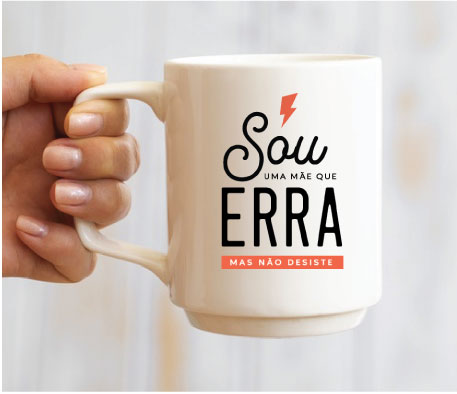 Caneca “Sou uma mãe que erra mas não desiste”
